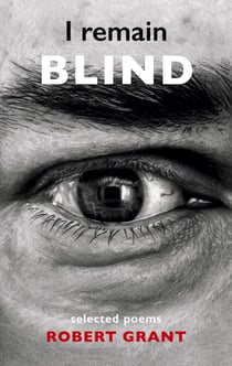 I remain blind - Selected Poems