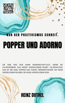 Popper und Adorno - Ja, was ist jetzt Positivismus? Was ist jetzt Karl Popper? Wer Adorno?