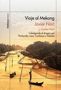 Viaje al Mekong - Cabalgando el dragón por Tailandia, Laos, Camboya y Vietnam