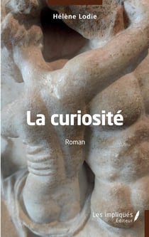 La curiosité - Roman