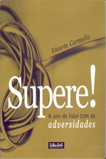 Supere! - A arte de lidar com as adversidades