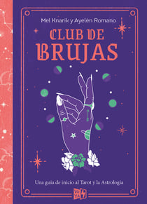 Club de brujas - Una guía de inicio al Tarot y la Astrología