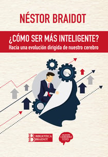 Cómo ser más inteligente - Hacia una evolución dirigida de nuestro cerebro