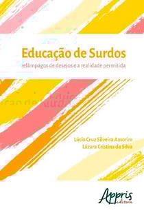 Educação de Surdos: Relâmpagos de Desejos e a Realidade Permitida
