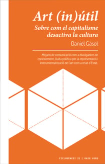 Art (in)útil - Sobre com el capitalisme desactiva la cultura
