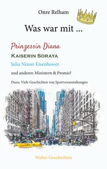 Was war mit ... Prinzessin Diana, Kaiserin Soraya, Julia Nixon-Eisenhower - Wahre Geschichten
