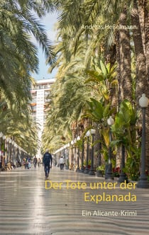 Der Tote unter der Explanada - Ein Alicante-Krimi