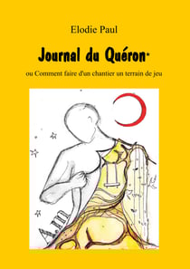 Journal du Quéron - ou Comment faire d'un chantier un terrain de jeu