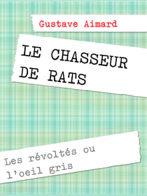 Le chasseur de rats - Les révoltés ou l'oeil gris