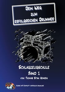 Dein Weg zum erfolgreichen Drummer Band 1 - Schlagzeugschule Band 1