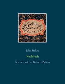 Kochbuch - Speisen wie zu Kaisers Zeiten