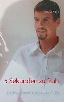 5 Sekunden zu früh - Die Geschichte eines tragischen Unfalls
