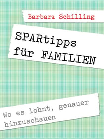 SPARtipps für FAMILIEN - Wo es lohnt, genauer hinzuschauen