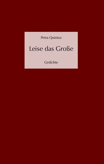 Leise das Große - Gedichte