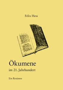 Ökumene im 21. Jahrhundert - Ein Resümee