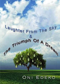 Laughter From The Sky & The Triumph Of A Dream