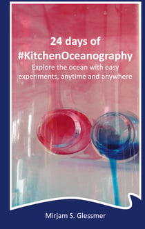 24 Days of #KitchenOceanography - Explore the ocean with easy experiments, anytime and anywhere