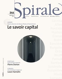 Spirale. No. 244, Printemps 2013 - Le savoir capital