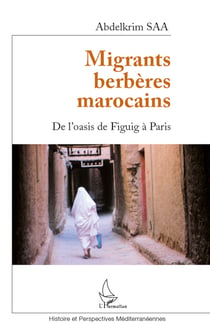 Migrants berbères marocains - De l'oasis de Figuig à Paris