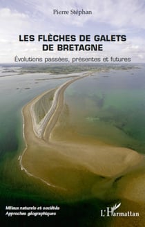 Les flèches de galets de Bretagne - Evolutions passées, présentes et futures