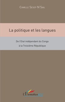 La politique et les langues - De l'Etat indépendant du Congo à la Troisième République