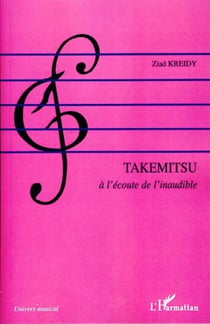 Takemitsu - À l'écoute de l'inaudible