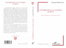 Contribution à la clinique du rêve - La psychanalyse et les neurosciences