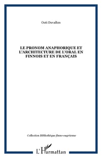 Le pronom anaphorique et l'architecture de l'oral en finnois et en français