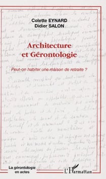 Architecture et gérontologie - Peut-on habiter une maison de retraite?