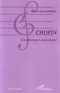 Chopin - L'enchanteur autoritaire