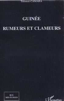 Guinée, rumeurs et clameurs