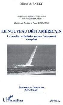 Le nouveau défi américain - Le bouclier antimissile menace l'armement européen