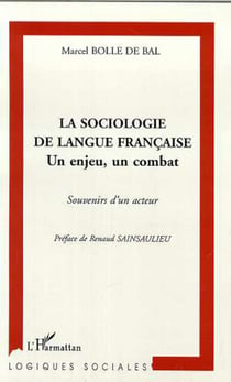 LA SOCIOLOGIE DE LANGUE FRANÇAISE - Un enjeu, un combat - Souvenir d'un acteur