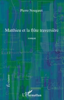 Matthieu et la flûte traversière - Roman