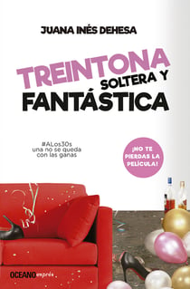 Treintona, soltera y fantástica - Manual de supervivencia