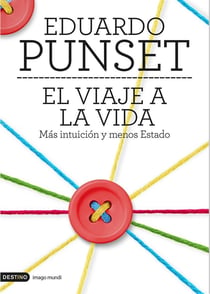 El viaje a la vida - Mas intuición y menos Estado