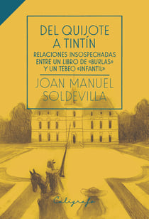 Del Quijote a Tintín - Relaciones insospechadas entre un libro de "burlas" y un tebeo "infantil"