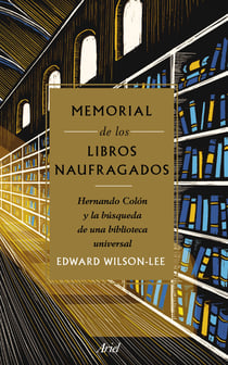 Memorial de los libros naufragados - Hernando Colón y la búsqueda de una biblioteca universal