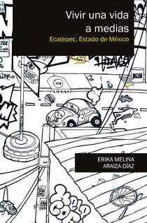 Vivir una vida a medias - Ecatepec, Estado de México