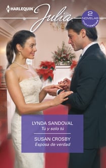 Tú y sólo tú - Esposa de verdad - El mejor regalo para San Valentín, una novela de Harlequin