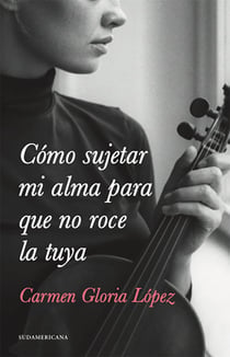Cómo sujetar mi alma para que no roce la tuya