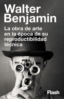 La obra de arte en la época de su reproductibilidad técnica