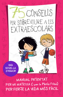 75 consells per sobreviure a las extraescolars (Sèrie 75 Consells 4)