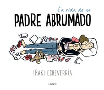 La vida de un padre abrumado
