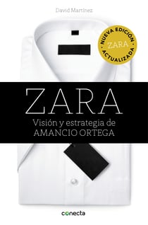 Zara (edición actualizada) - Visión y estrategia de Amancio Ortega