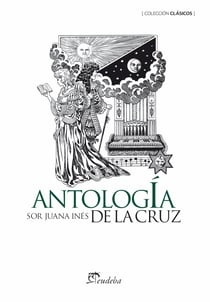 Antología - Sor Juana Inés de  la Cruz