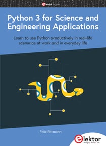 Python 3 for Science and Engineering Applications - Learn to use Python productively in real-life scenarios at work and in everyday life