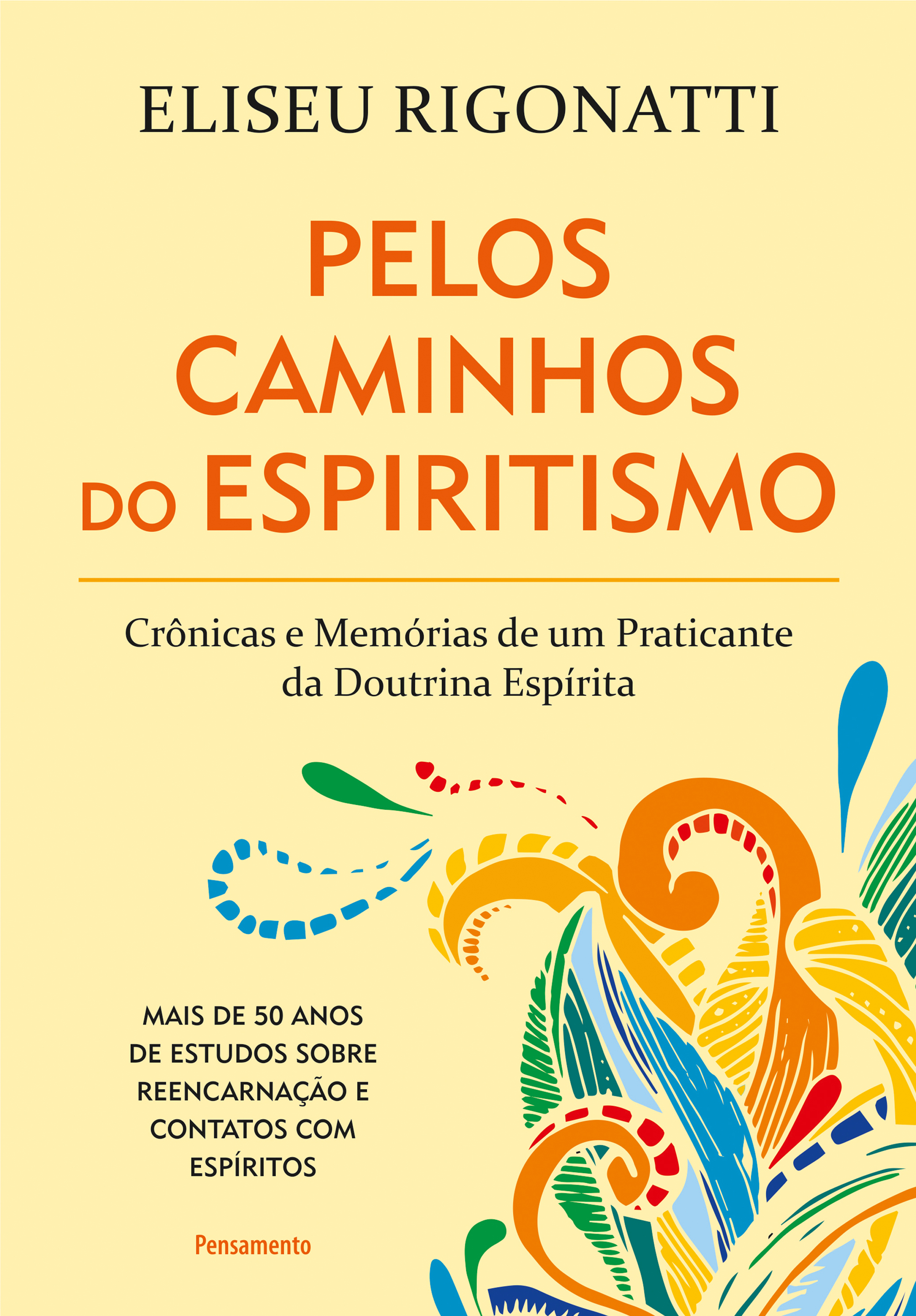 Pelos Caminhos Do Espiritismo - Crônicas e Memórias de um Praticante da Doutrina Espírita