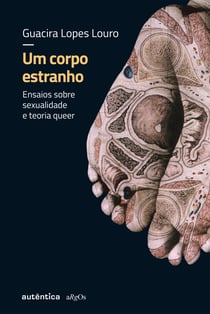 Um corpo estranho - Ensaios sobre sexualidade e teoria queer