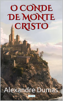 O Conde de Monte Cristo - Edição Completa